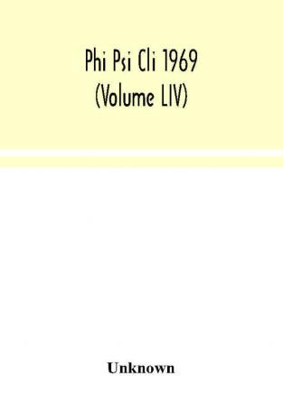 Phi Psi Cli 1969 (Volume LIV)