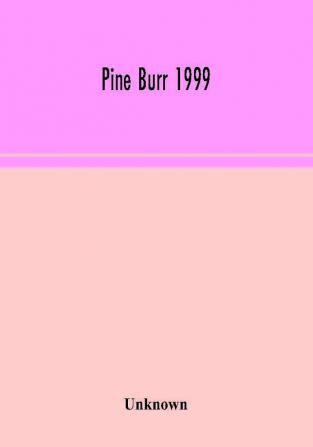 Pine Burr 1999