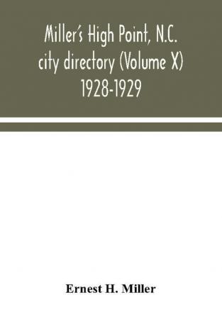 Miller's High Point N.C. city directory (Volume X) 1928-1929