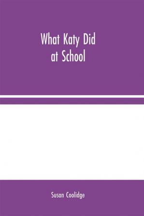 What Katy Did at School