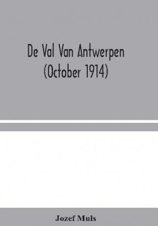 De Val Van Antwerpen (october 1914)