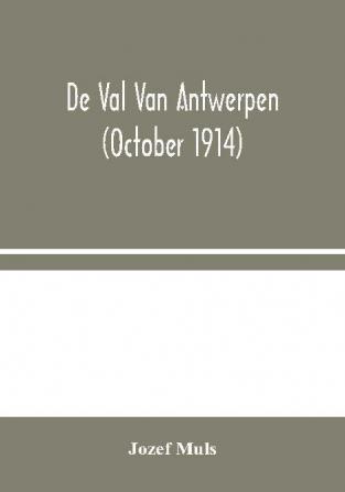 De Val Van Antwerpen (october 1914)