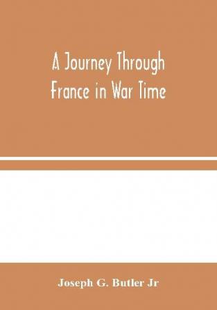 A Journey Through France in War Time