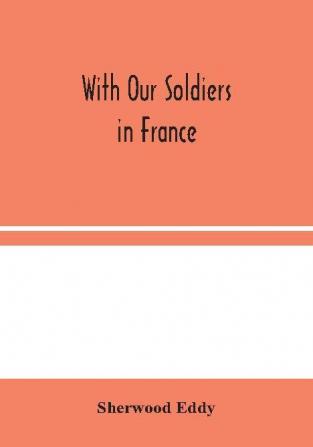 With Our Soldiers in France