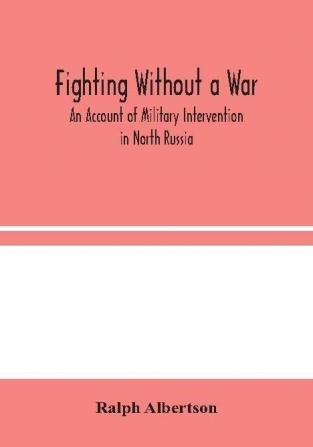 Fighting Without a War