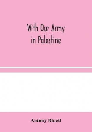 With Our Army in Palestine