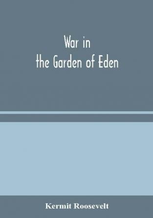 War in the Garden of Eden