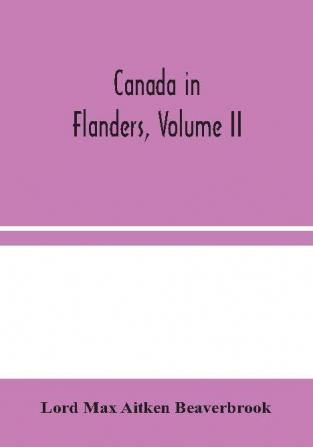 Canada in Flanders Volume II