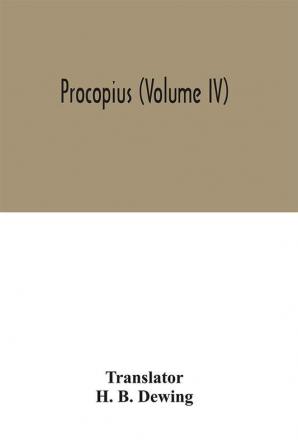 Procopius (Volume IV)