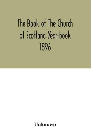 The Book of The Church of Scotland Year-book 1896