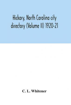 Hickory North Carolina city directory (Volume II) 1920-21