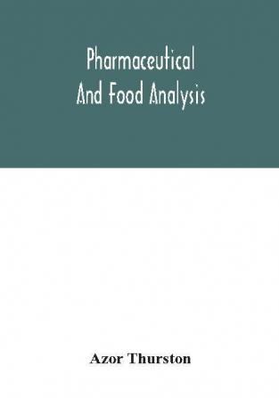 Pharmaceutical and food analysis a manual of standard methods for the analysis of oils fats and waxes and substances in which they exist; together with allied products