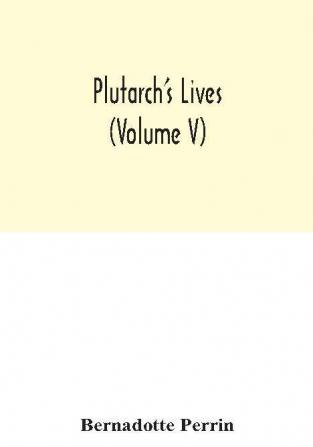 Plutarch's Lives (Volume V)