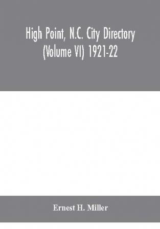 High Point N.C. City Directory (Volume VI) 1921-22