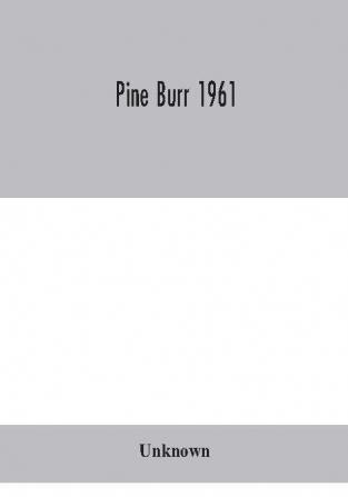 Pine Burr 1961