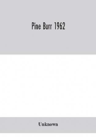 Pine Burr 1962