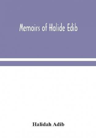 Memoirs of Halide Edib