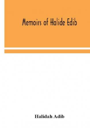 Memoirs of Halide Edib