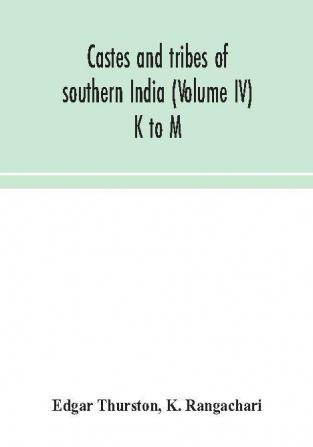 Castes and tribes of southern India (Volume IV) K to M