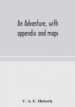 An adventure with appendix and maps