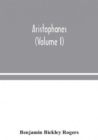 Aristophanes (Volume I)