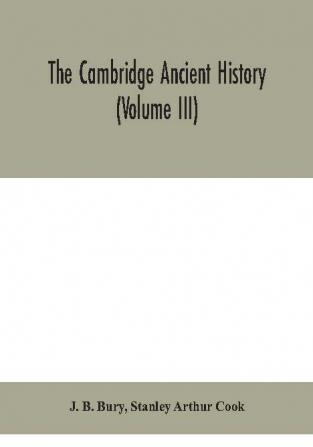 The Cambridge ancient history (Volume III)