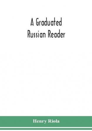 A graduated Russian reader with a vocabulary of all the Russian words contained in it