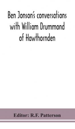 Ben Jonson's conversations with William Drummond of Hawthornden