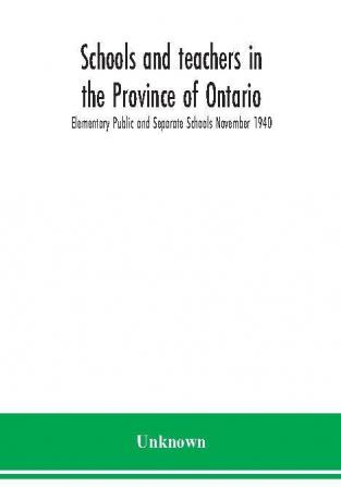 Schools and teachers in the Province of Ontario; Elementary Public and Separate Schools November 1940