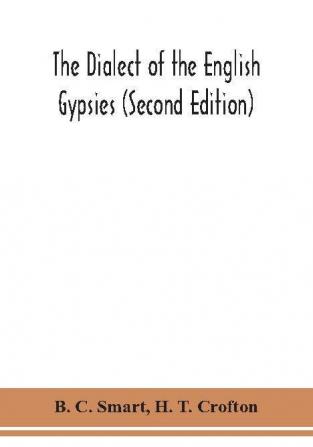 The dialect of the English gypsies (Second Edition)