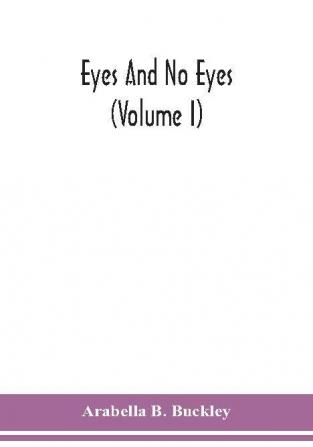 Eyes and no eyes (Volume I)