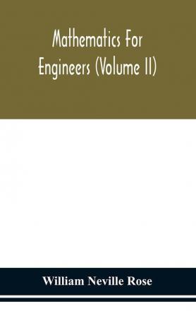 Mathematics for engineers (Volume II)