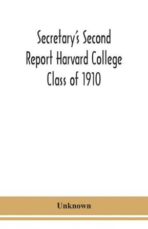 Secretary's Second Report Harvard College Class of 1910