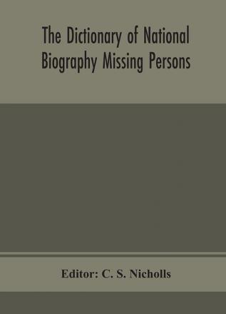 The dictionary of national biography Missing Persons