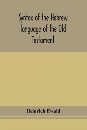 Syntax of the Hebrew language of the Old Testament