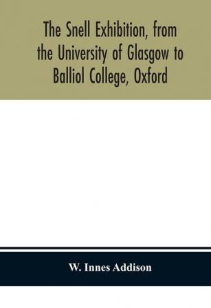 The Snell Exhibition from the University of Glasgow to Balliol College Oxford