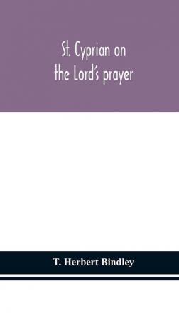 St. Cyprian on the Lord's prayer