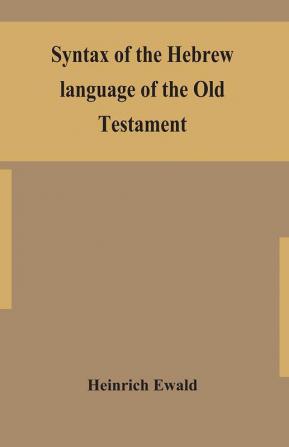 Syntax of the Hebrew language of the Old Testament