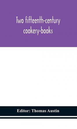 Two fifteenth-century cookery-books