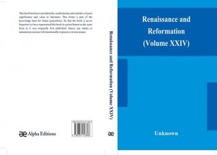 Renaissance and Reformation (Volume XXIV)