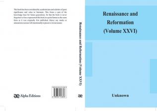 Renaissance and Reformation (Volume XXVI)