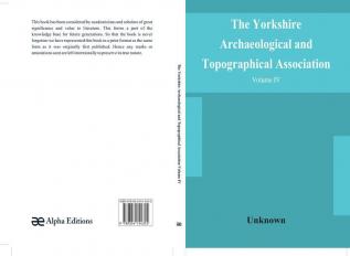 The Yorkshire Archaeological and Topographical Association. Record Series Volume IV. Wills in the York Registry from 1636 to 1652