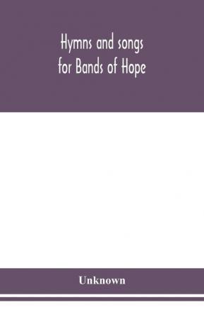 Hymns and songs for Bands of Hope