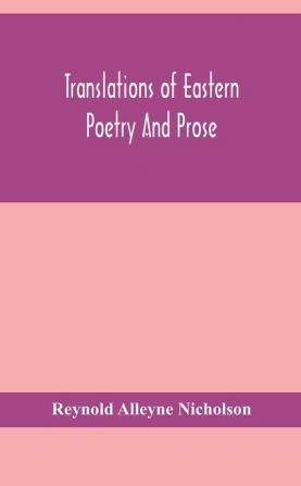 Translations of Eastern poetry and prose