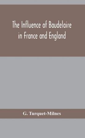 The influence of Baudelaire in France and England