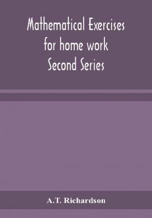 Mathematical exercises for home work Second Series