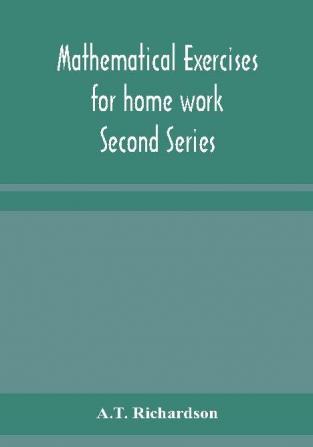 Mathematical exercises for home work Second Series