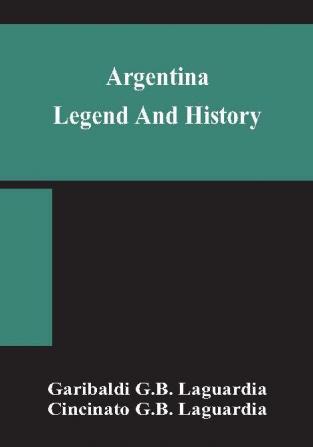 Argentina; legend and history