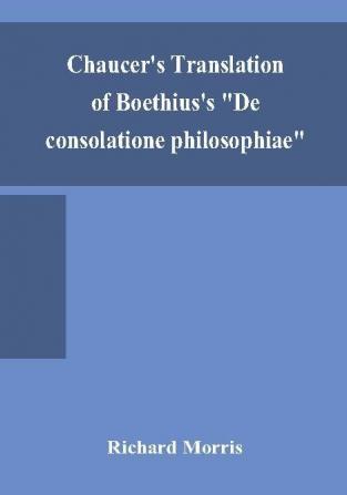 Chaucer's translation of Boethius's De consolatione philosophiae