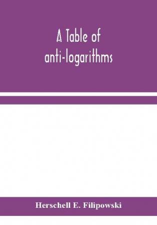 A table of anti-logarithms